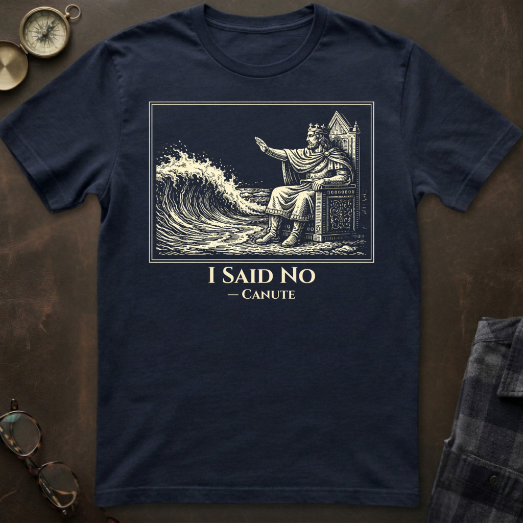 Canute I Said No T-Shirt