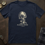 Atlas Almost Done T-Shirt II