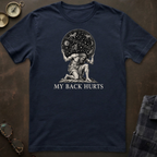 Atlas My Back Hurts T-Shirt