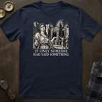 Cassandra Said Something T-Shirt