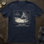 Columbus Why Not T-Shirt