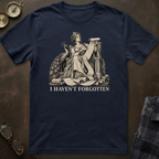 Hera I Haven't Forgotten T-Shirt