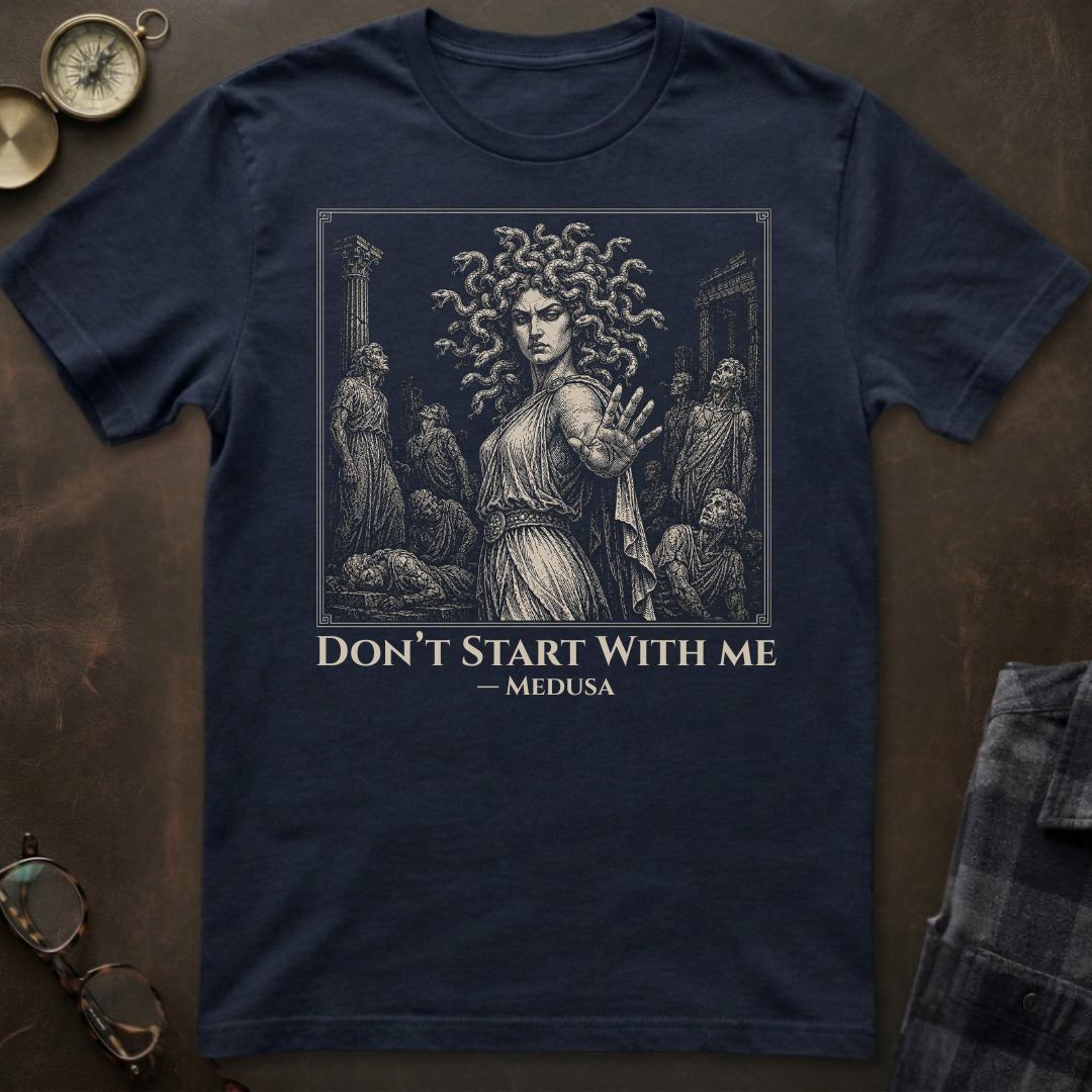 Medusa Don't Start T-Shirt