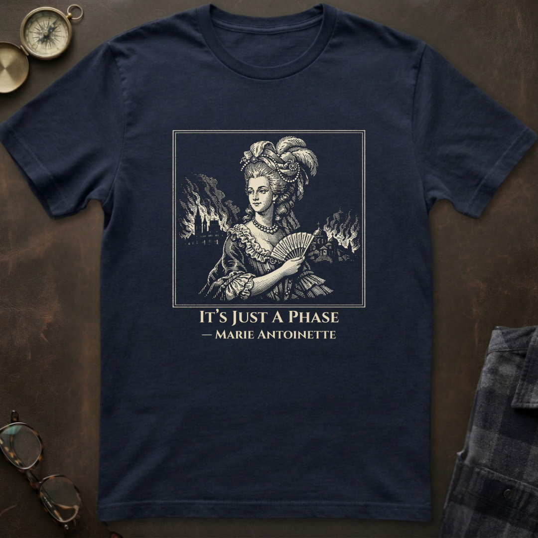 Marie Antoinette Just a Phase T-Shirt